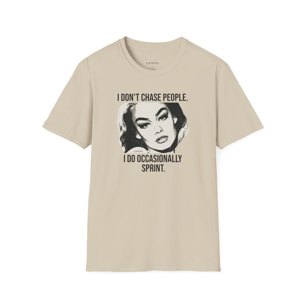 T-Shirt I Don't Chase T-Shirt I Don't Chase T-Shirt