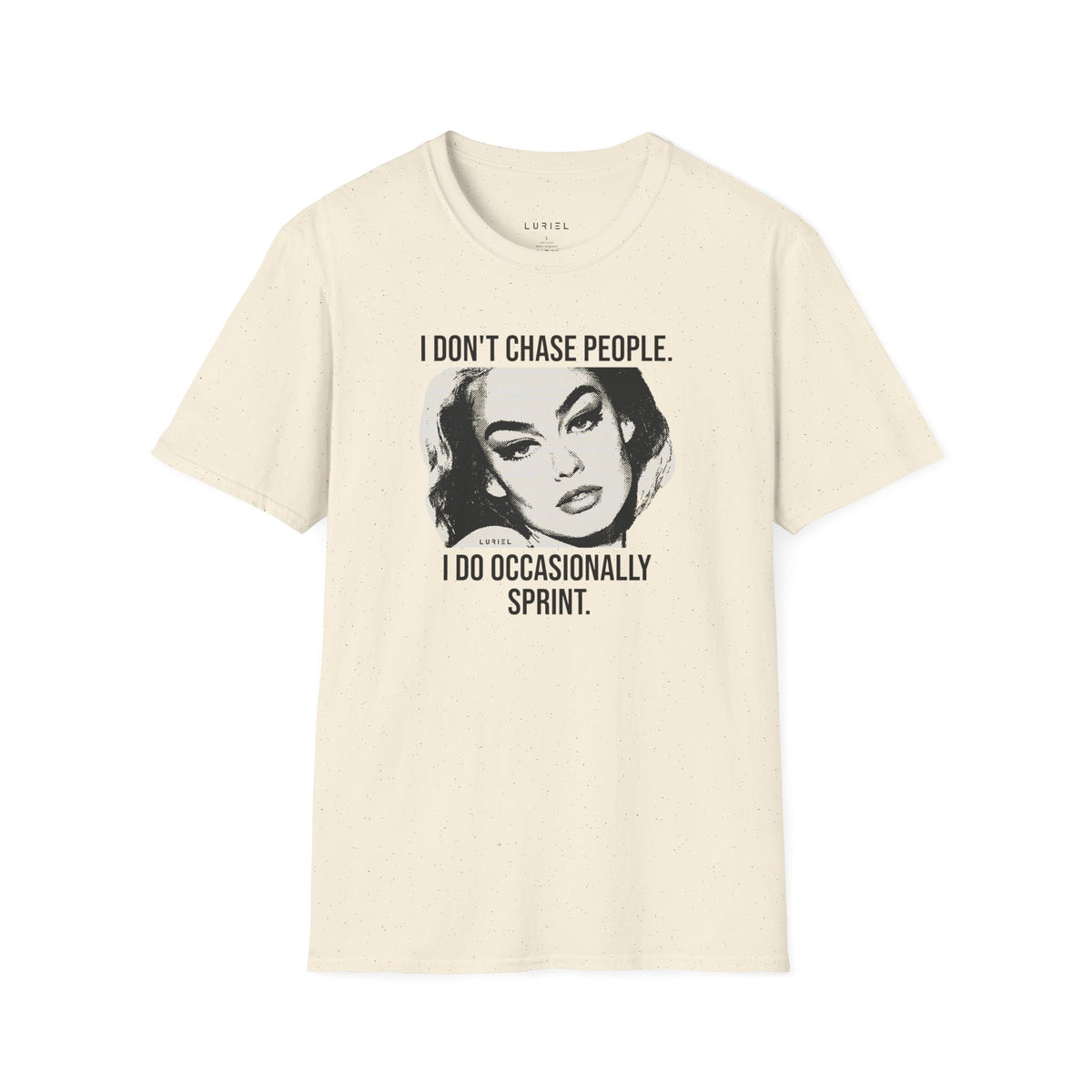 T-Shirt I Don't Chase T-Shirt I Don't Chase T-Shirt