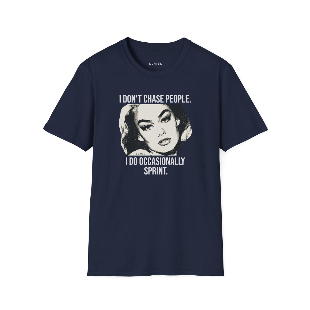 T-Shirt I Don't Chase T-Shirt I Don't Chase T-Shirt