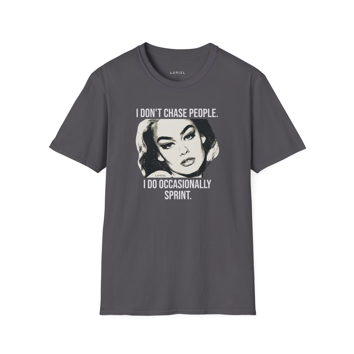 T-Shirt I Don't Chase T-Shirt I Don't Chase T-Shirt