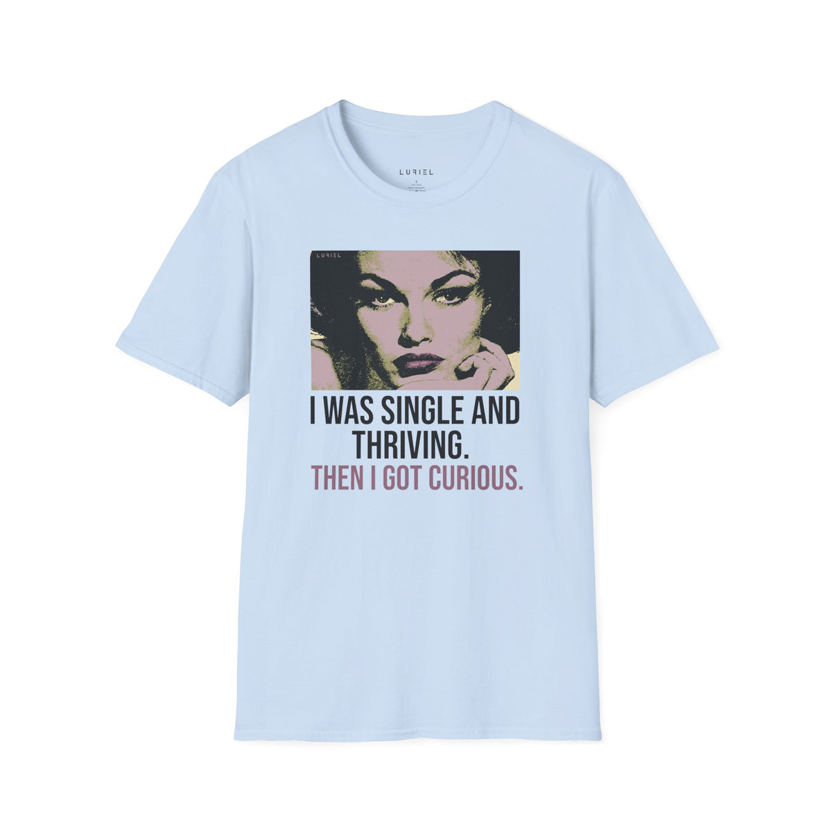 T-Shirt I Was Single and Thriving T-Shirt I Was Single and Thriving T-Shirt