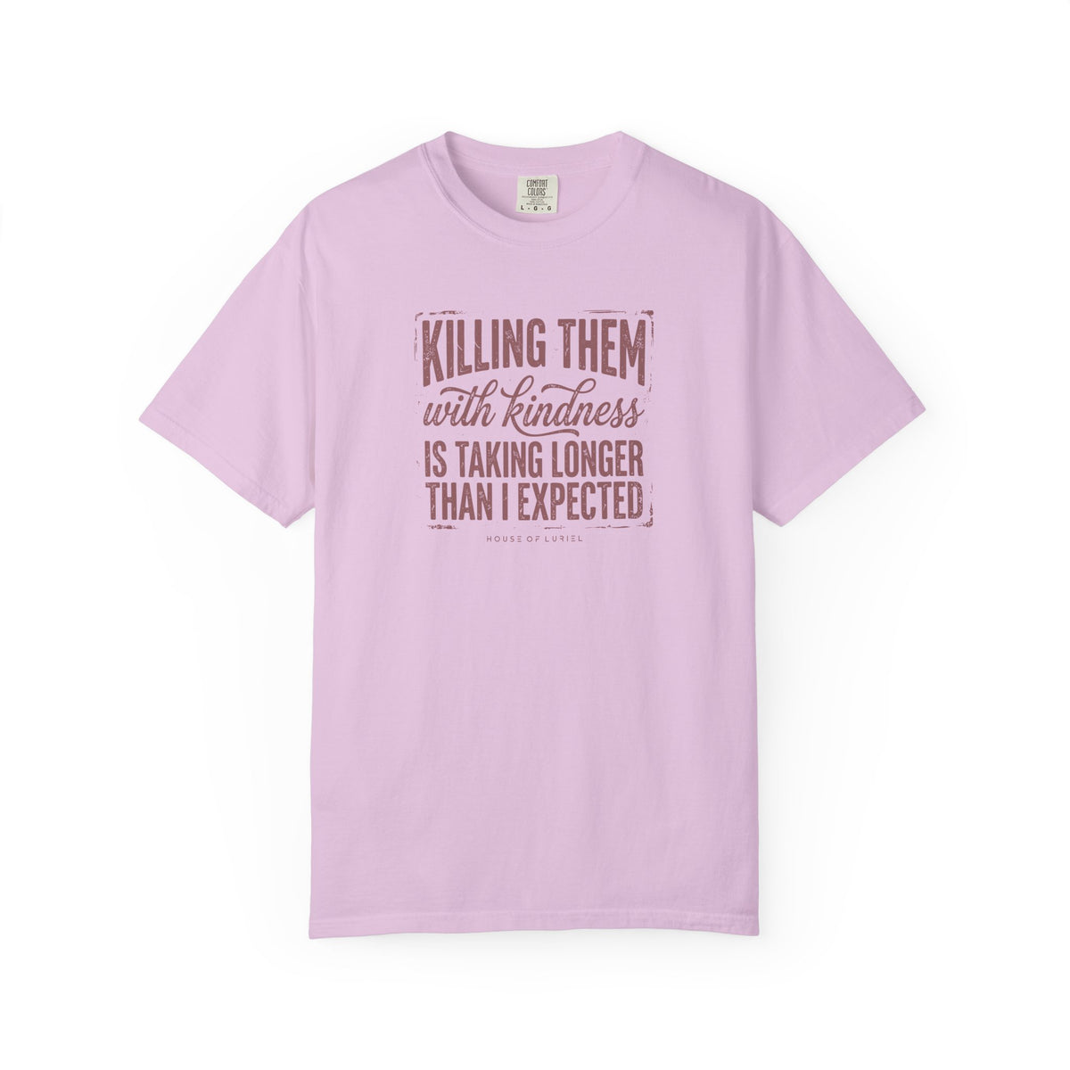 T-Shirt Killing Them With Kindness T-Shirt Killing Them With Kindness T-Shirt