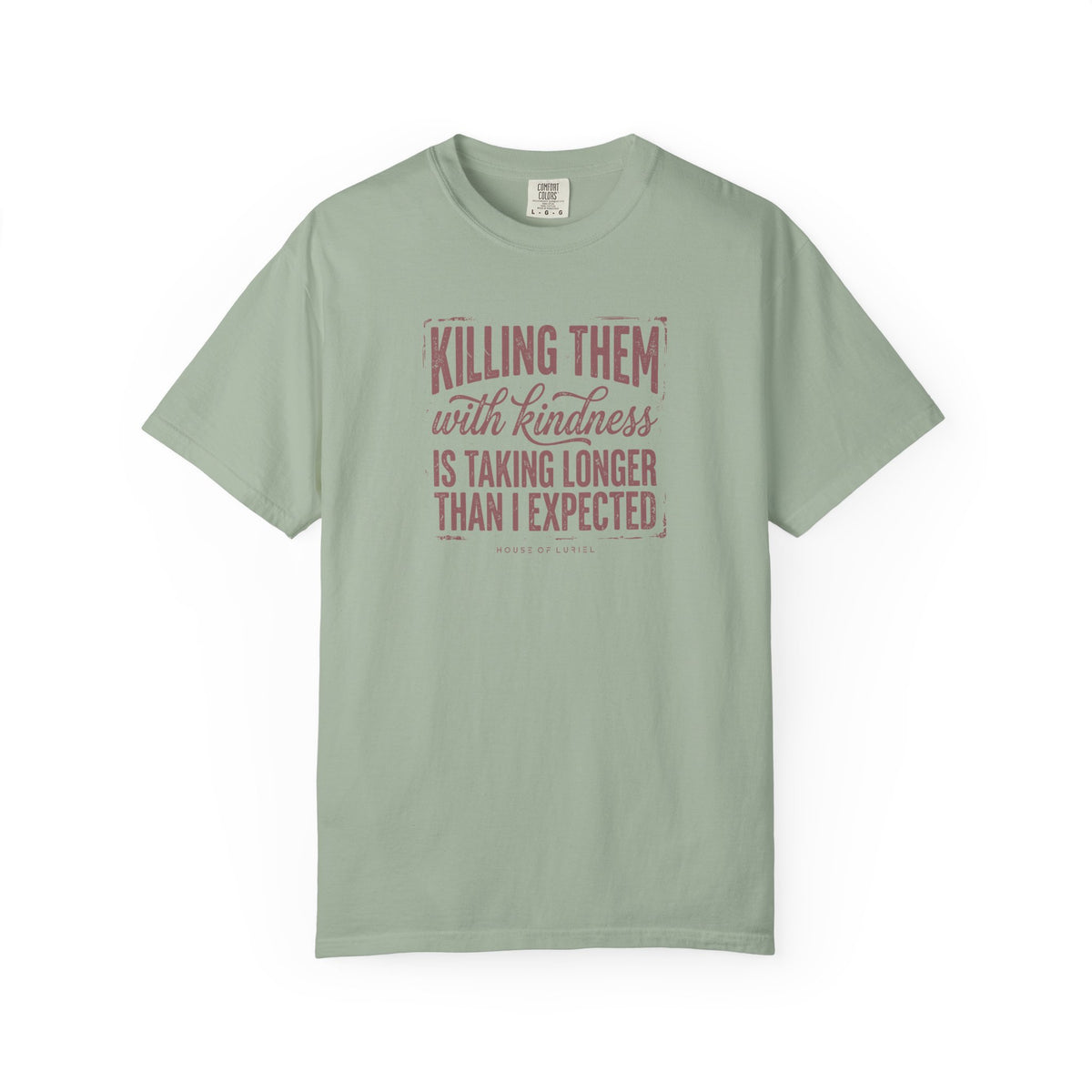 T-Shirt Killing Them With Kindness T-Shirt Killing Them With Kindness T-Shirt