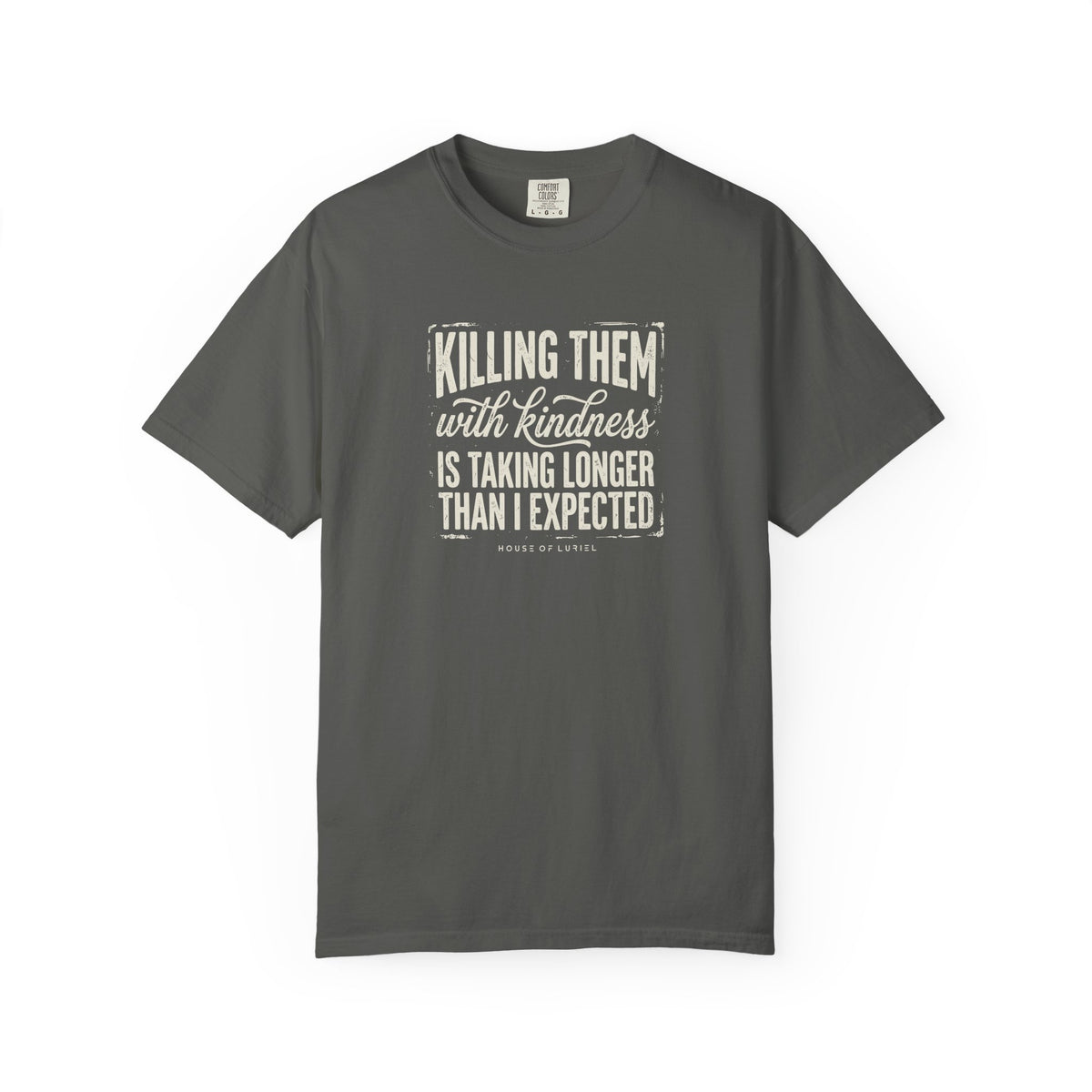 T-Shirt Killing Them With Kindness T-Shirt Killing Them With Kindness T-Shirt