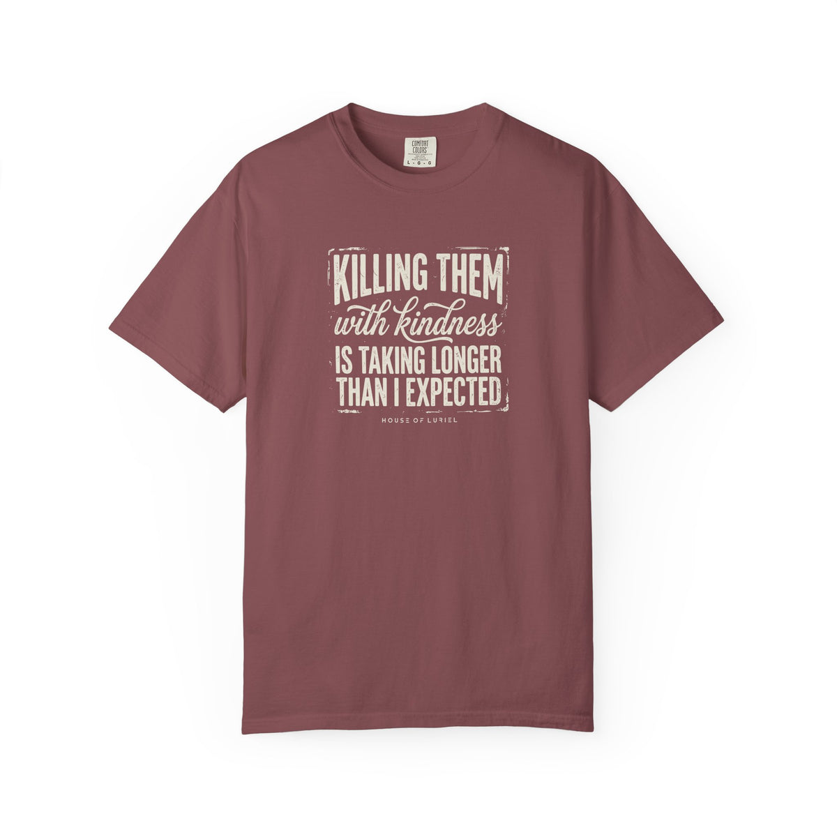 T-Shirt Killing Them With Kindness T-Shirt Killing Them With Kindness T-Shirt
