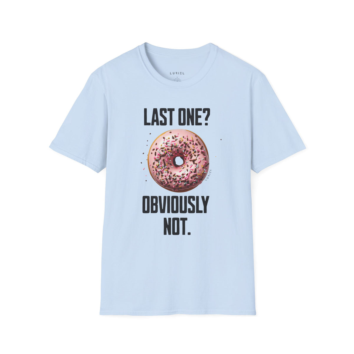 T-Shirt Last One? Obviously Not. T-Shirt Last One? Obviously Not. T-Shirt