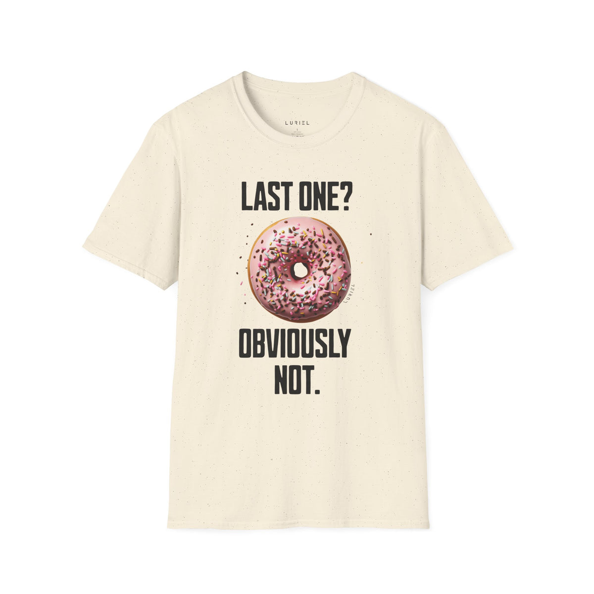 T-Shirt Last One? Obviously Not. T-Shirt Last One? Obviously Not. T-Shirt