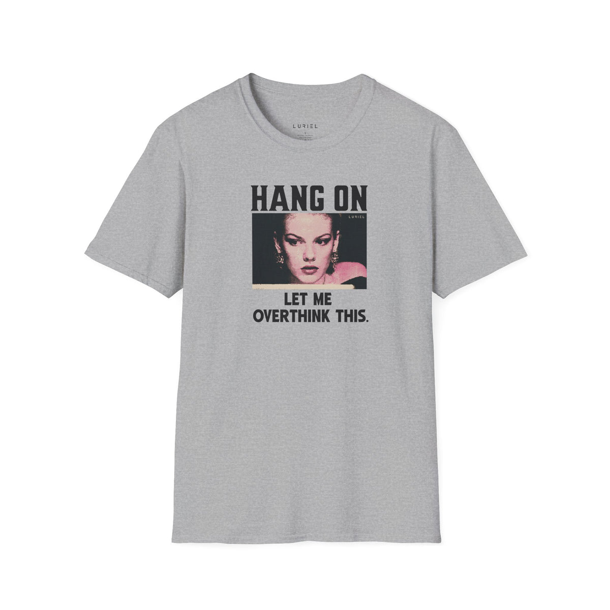 T-Shirt Let Me Overthink This T-Shirt Let Me Overthink This T-Shirt