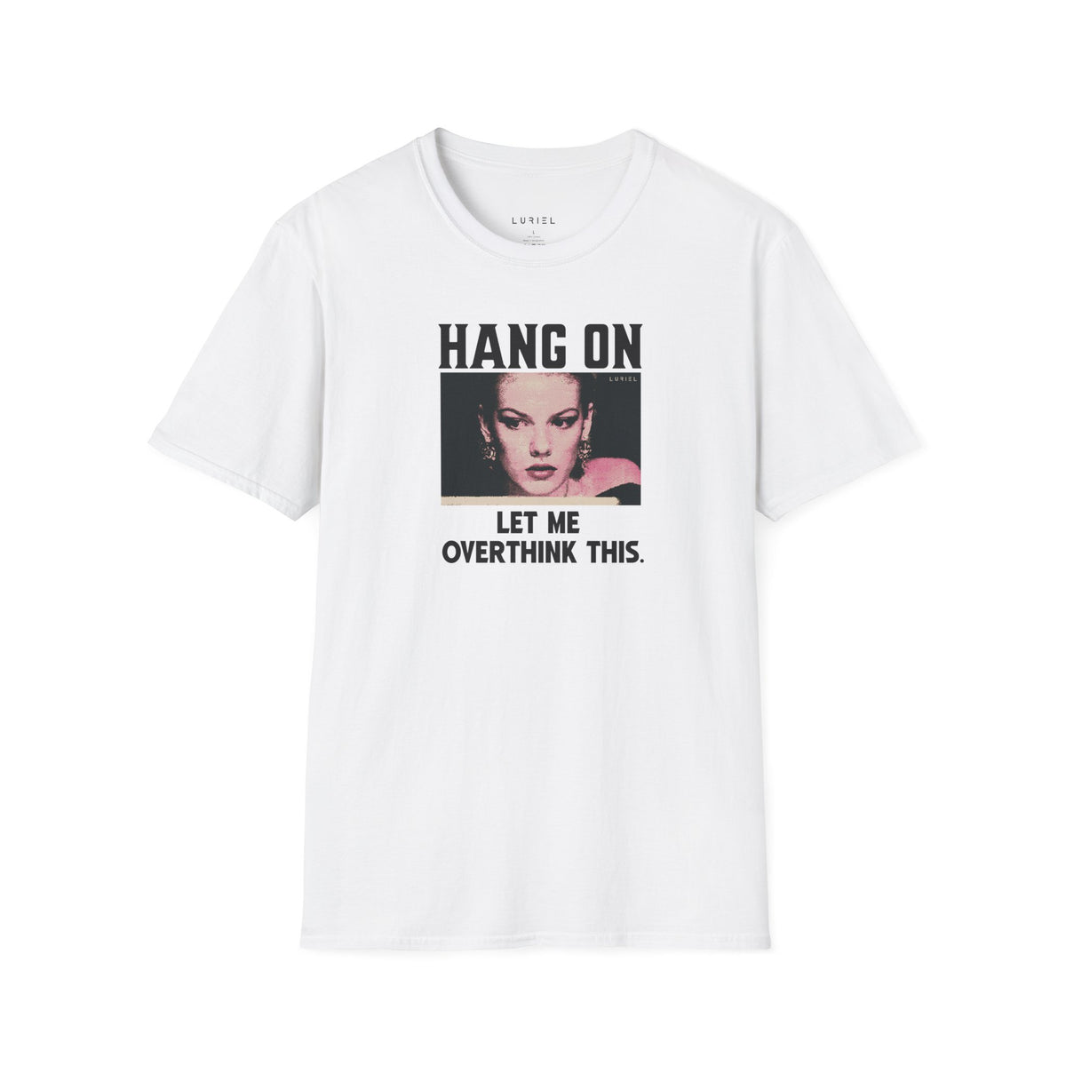 T-Shirt Let Me Overthink This T-Shirt Let Me Overthink This T-Shirt
