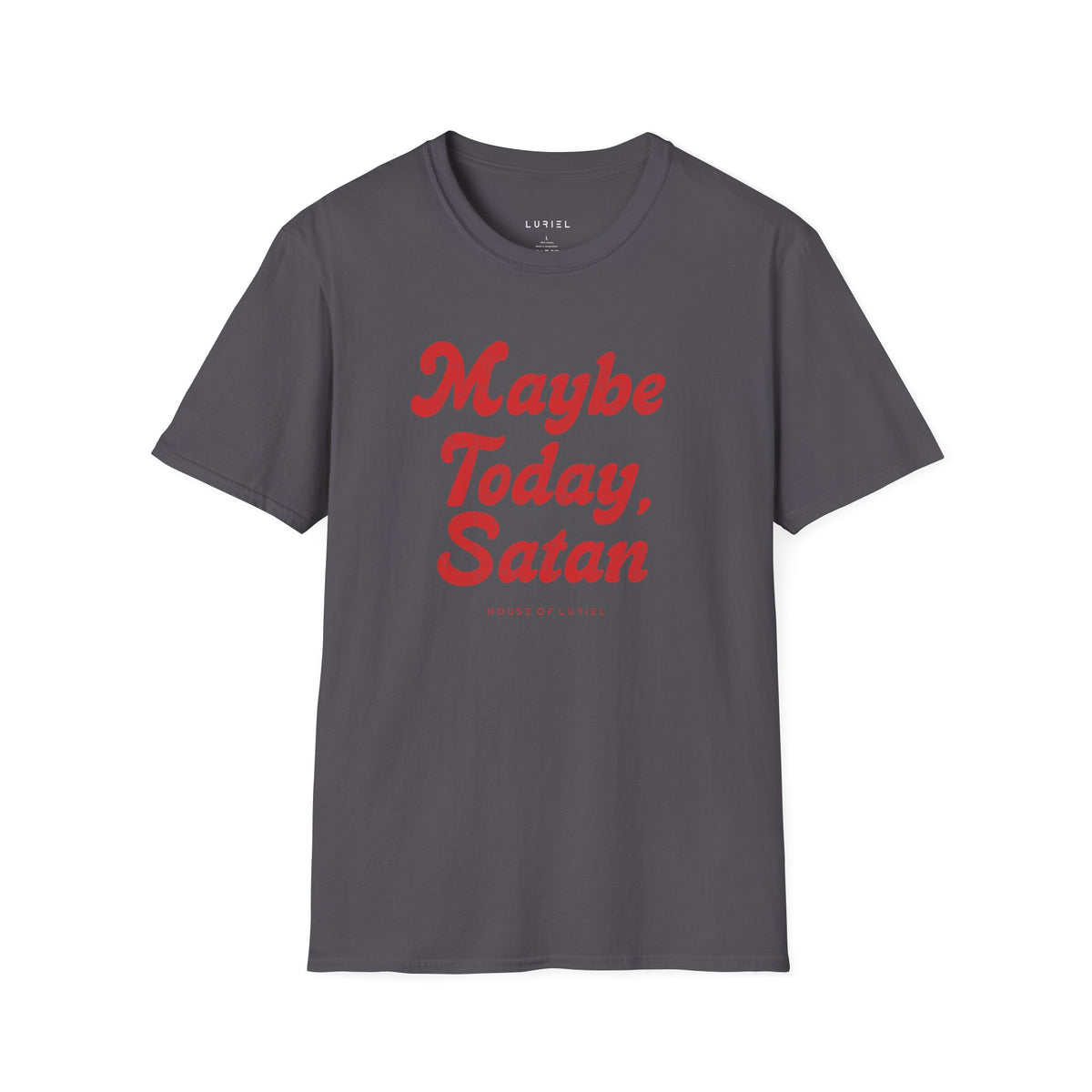 T-Shirt Maybe Today, Satan T-Shirt Maybe Today, Satan T-Shirt