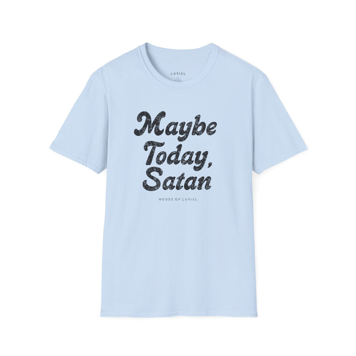 T-Shirt Maybe Today, Satan T-Shirt Maybe Today, Satan T-Shirt