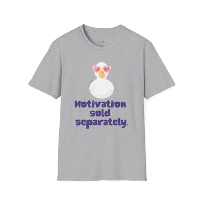 T-Shirt Motivation Sold Separately T-Shirt Motivation Sold Separately T-Shirt