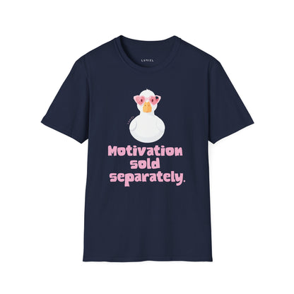 T-Shirt Motivation Sold Separately T-Shirt Motivation Sold Separately T-Shirt