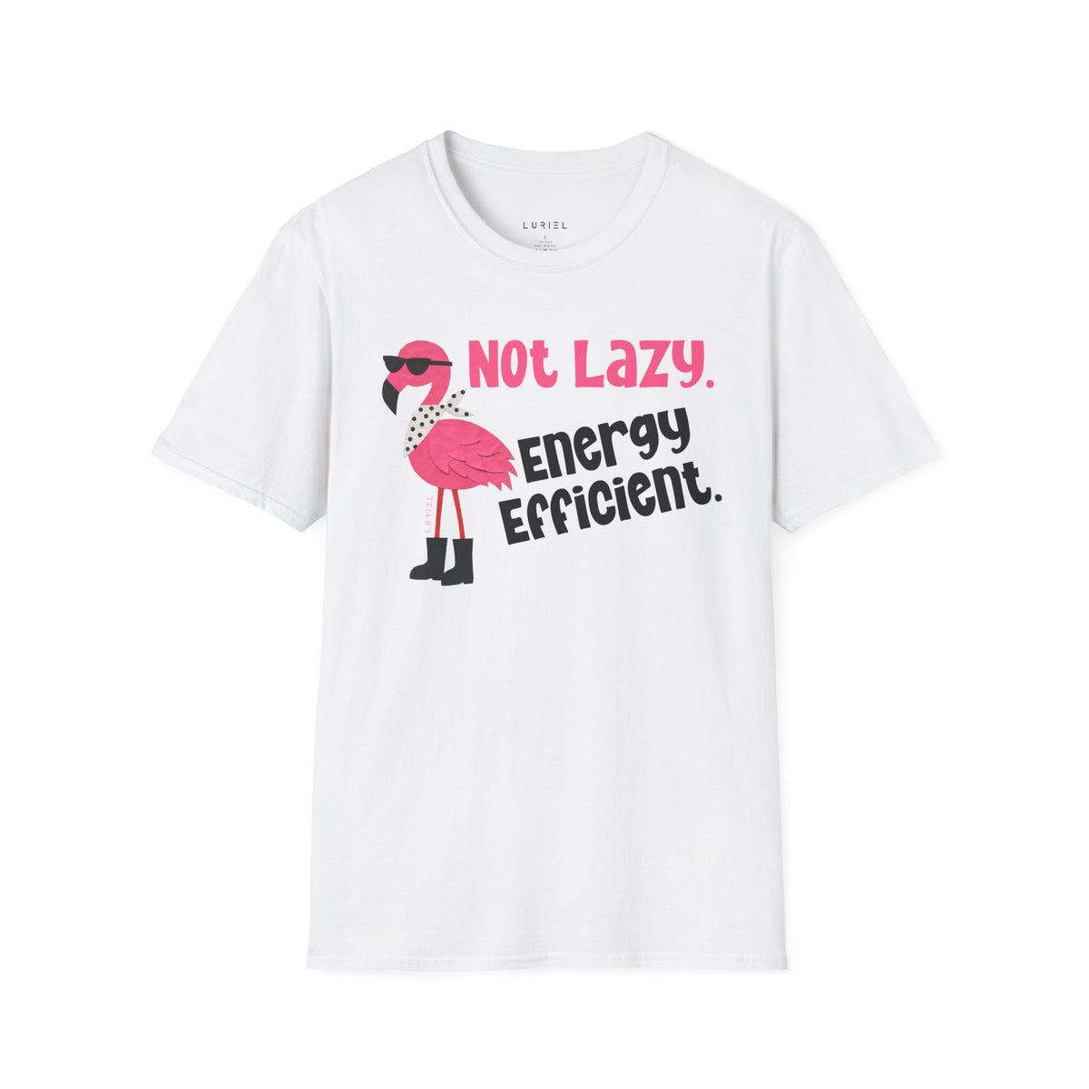 T-Shirt Not Lazy Flamingo T-Shirt Not Lazy Flamingo T-Shirt