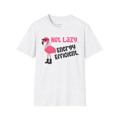 T-Shirt Not Lazy Flamingo T-Shirt Not Lazy Flamingo T-Shirt