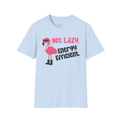T-Shirt Not Lazy Flamingo T-Shirt Not Lazy Flamingo T-Shirt