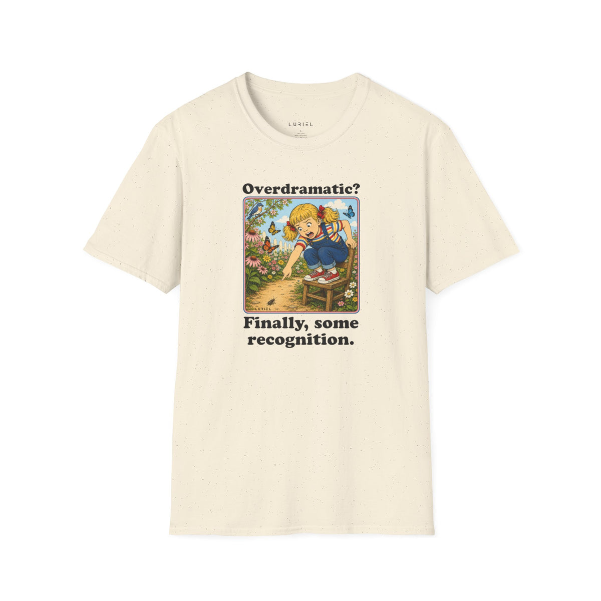 T-Shirt Overdramatic? T-Shirt Overdramatic? T-Shirt
