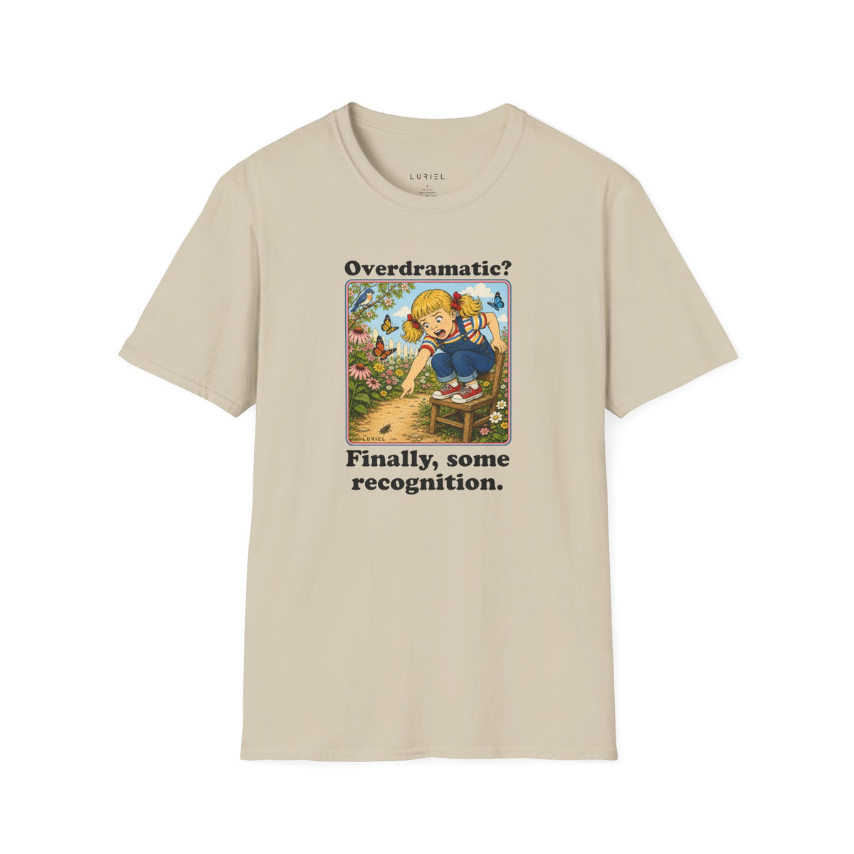 T-Shirt Overdramatic? T-Shirt Overdramatic? T-Shirt