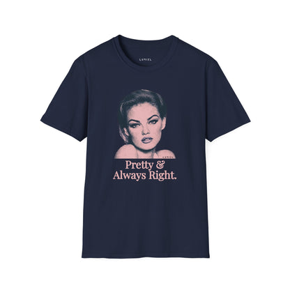 T-Shirt Pretty & Always Right T-Shirt Pretty & Always Right T-Shirt