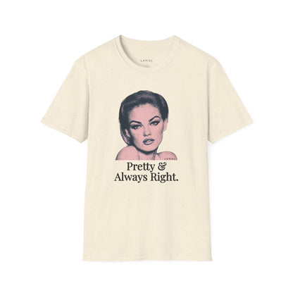 T-Shirt Pretty & Always Right T-Shirt Pretty & Always Right T-Shirt