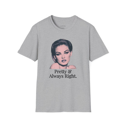 T-Shirt Pretty & Always Right T-Shirt Pretty & Always Right T-Shirt