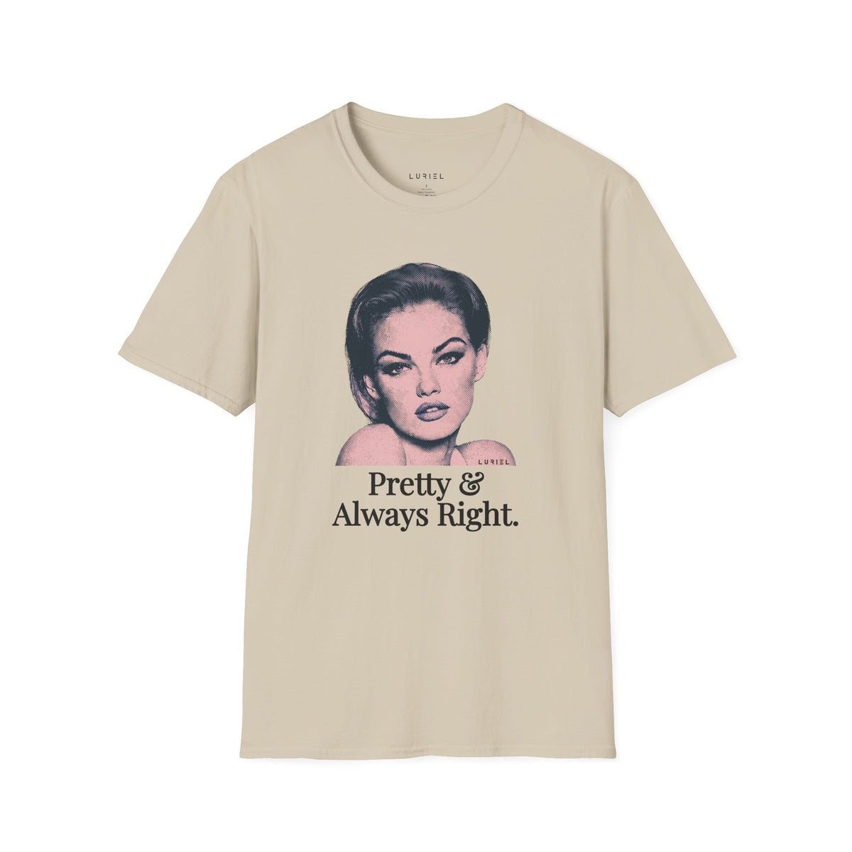 T-Shirt Pretty & Always Right T-Shirt Pretty & Always Right T-Shirt