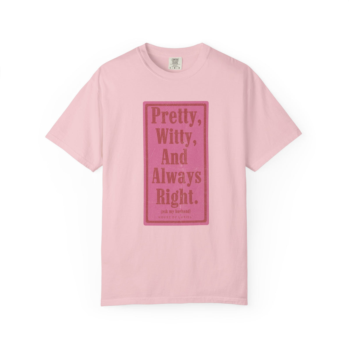 T-Shirt Pretty, Witty, And Always Right T-Shirt Pretty, Witty, And Always Right T-Shirt