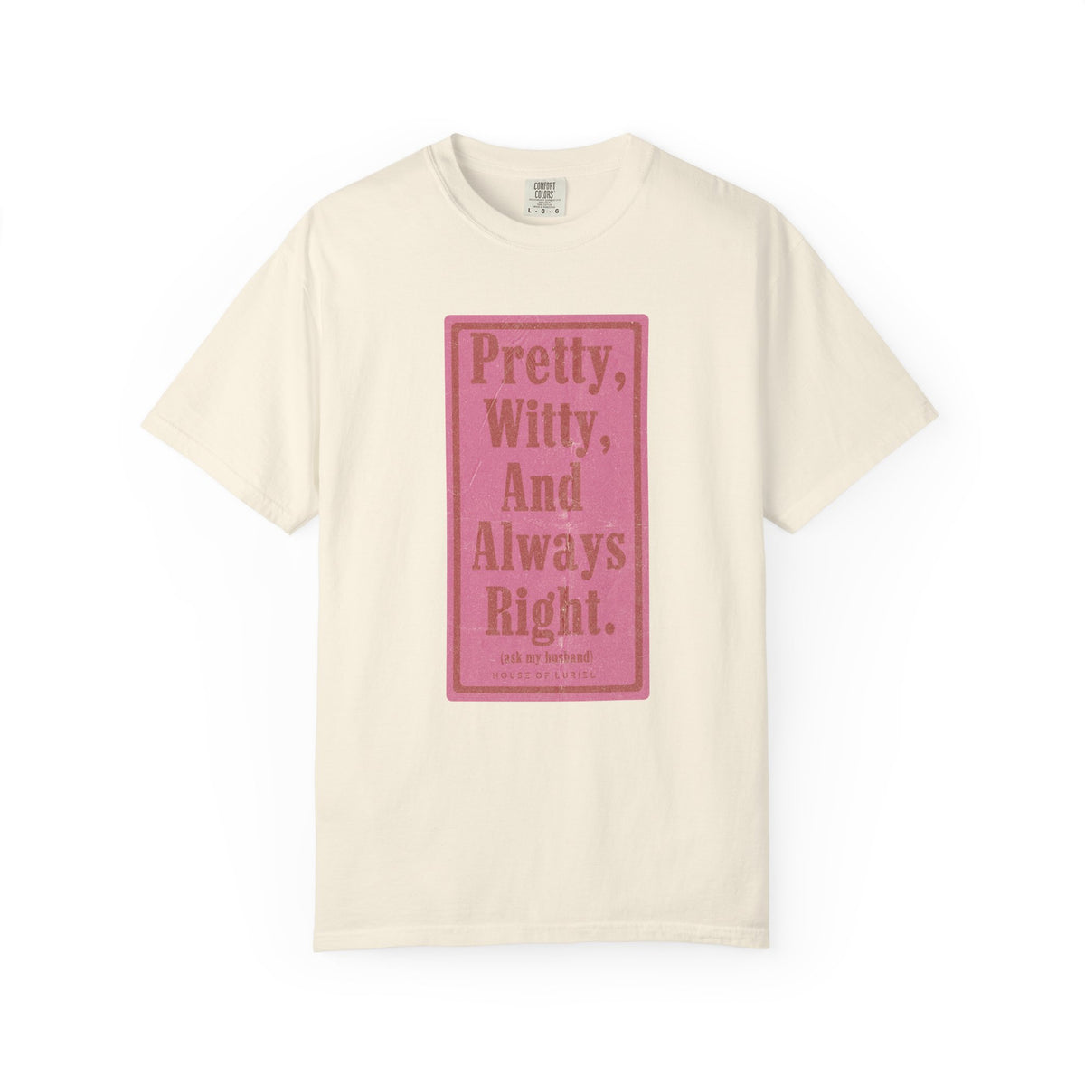 T-Shirt Pretty, Witty, And Always Right T-Shirt Pretty, Witty, And Always Right T-Shirt