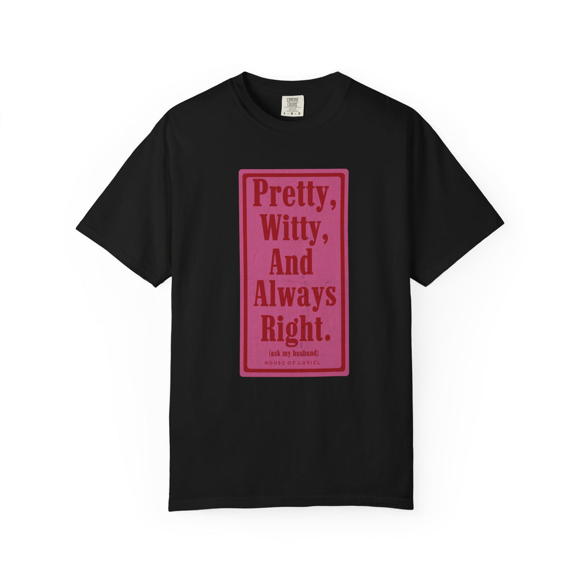 T-Shirt Pretty, Witty, And Always Right T-Shirt Pretty, Witty, And Always Right T-Shirt
