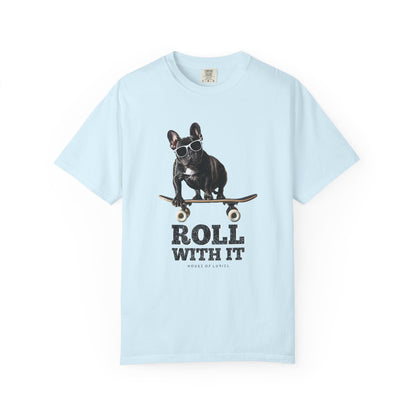 T-Shirt Roll With It. T-Shirt Roll With It. T-Shirt