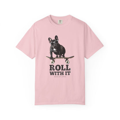 T-Shirt Roll With It. T-Shirt Roll With It. T-Shirt