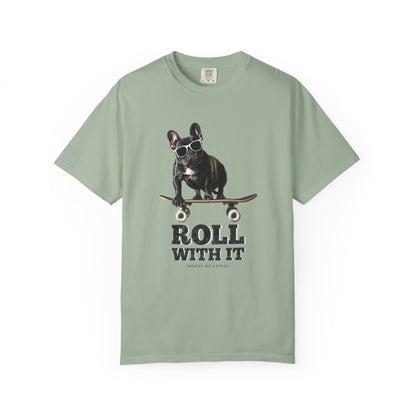T-Shirt Roll With It. T-Shirt Roll With It. T-Shirt