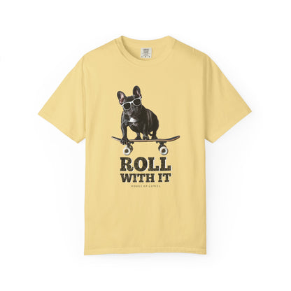 T-Shirt Roll With It. T-Shirt Roll With It. T-Shirt