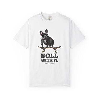 T-Shirt Roll With It. T-Shirt Roll With It. T-Shirt