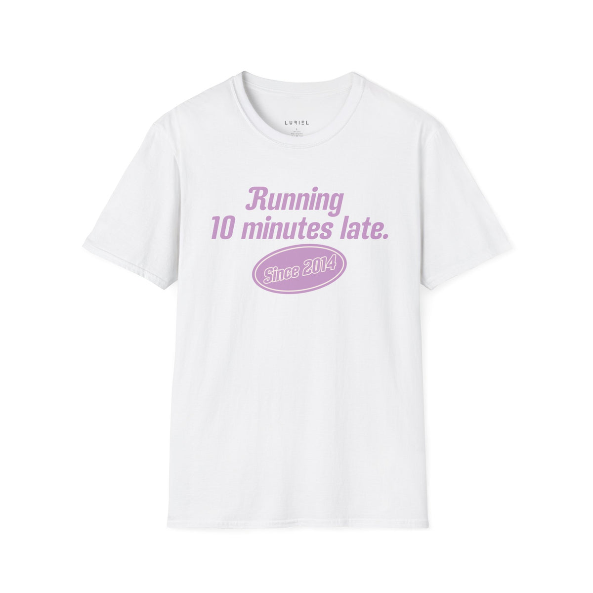 T-Shirt Running Late T-Shirt Running Late T-Shirt