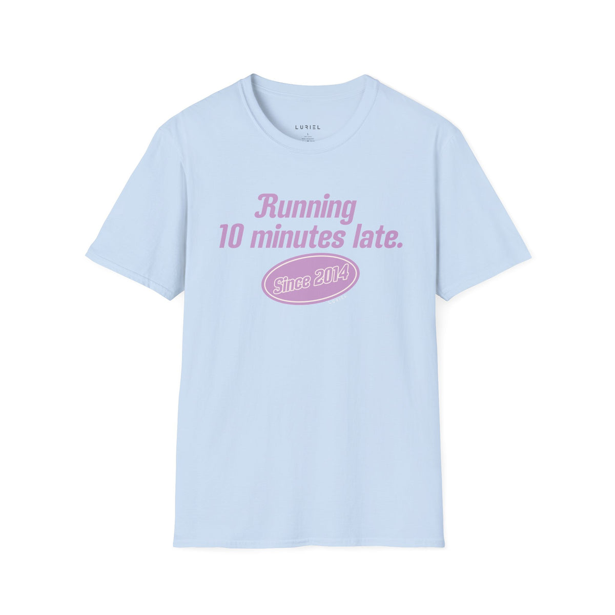T-Shirt Running Late T-Shirt Running Late T-Shirt