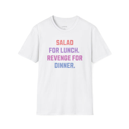 T-Shirt Salad for Lunch. Revenge for Dinner T-Shirt Salad for Lunch. Revenge for Dinner T-Shirt