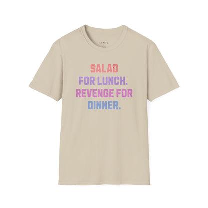 T-Shirt Salad for Lunch. Revenge for Dinner T-Shirt Salad for Lunch. Revenge for Dinner T-Shirt
