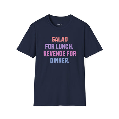 T-Shirt Salad for Lunch. Revenge for Dinner T-Shirt Salad for Lunch. Revenge for Dinner T-Shirt