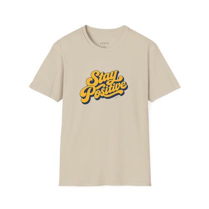 T-Shirt Stay Positive T-Shirt Stay Positive T-Shirt