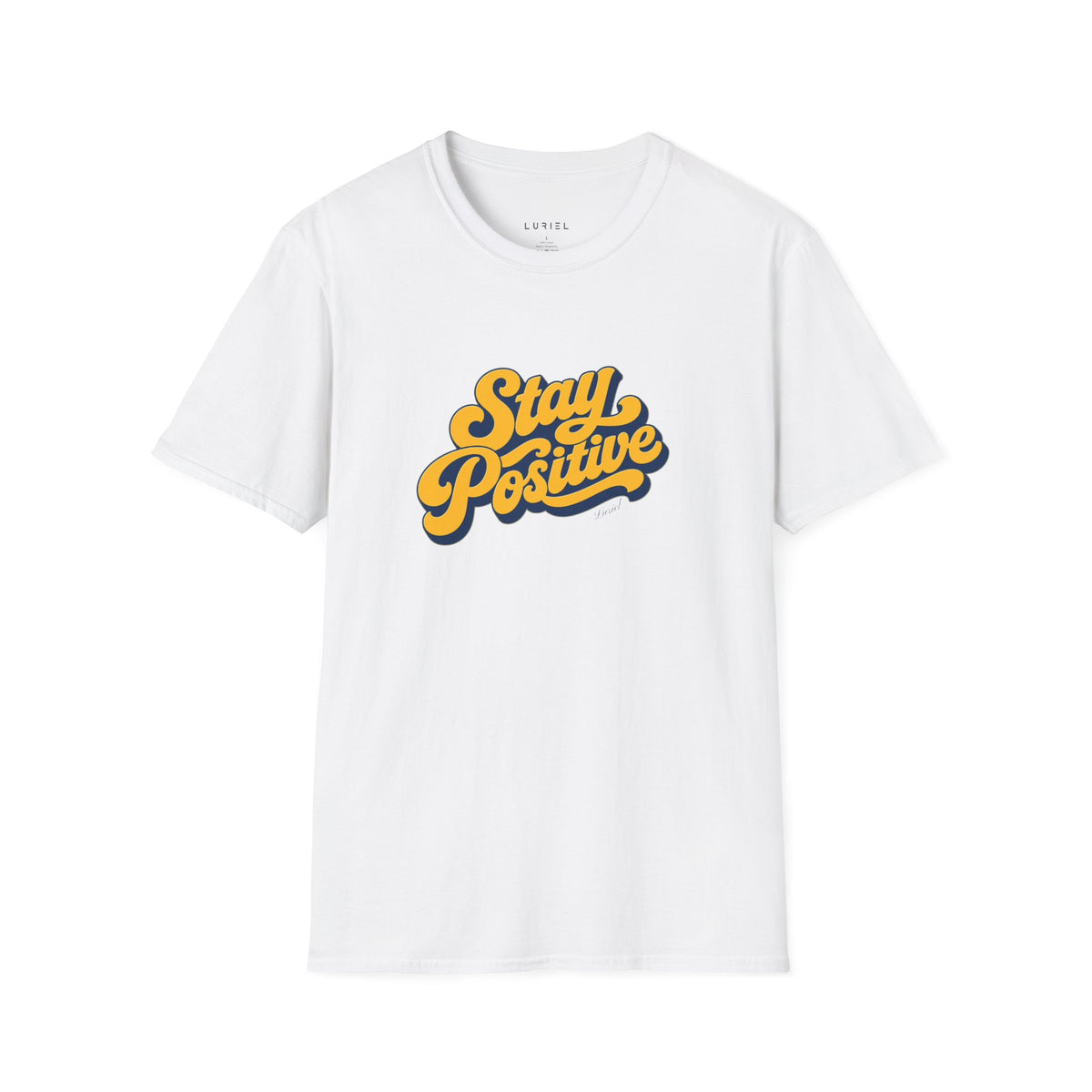 T-Shirt Stay Positive T-Shirt Stay Positive T-Shirt