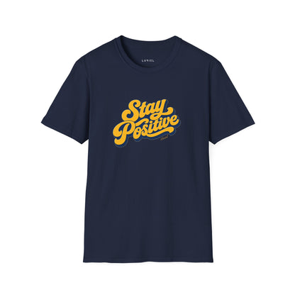 T-Shirt Stay Positive T-Shirt Stay Positive T-Shirt