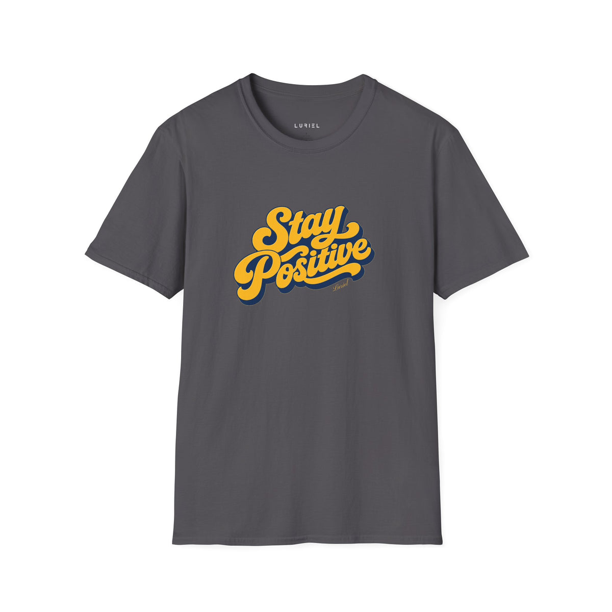 T-Shirt Stay Positive T-Shirt Stay Positive T-Shirt
