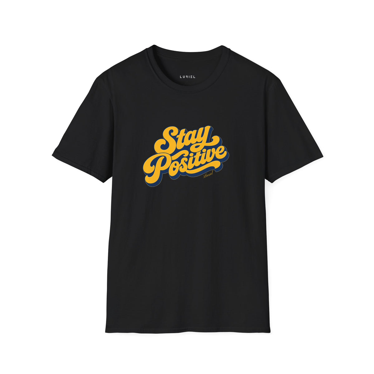 T-Shirt Stay Positive T-Shirt Stay Positive T-Shirt