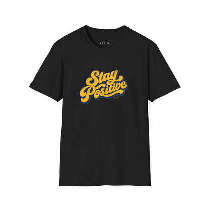 T-Shirt Stay Positive T-Shirt Stay Positive T-Shirt