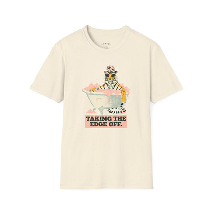 T-Shirt Taking The Edge Off T-Shirt Taking The Edge Off T-Shirt