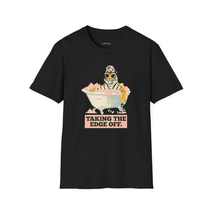 T-Shirt Taking The Edge Off T-Shirt Taking The Edge Off T-Shirt