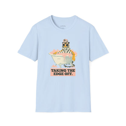 T-Shirt Taking The Edge Off T-Shirt Taking The Edge Off T-Shirt