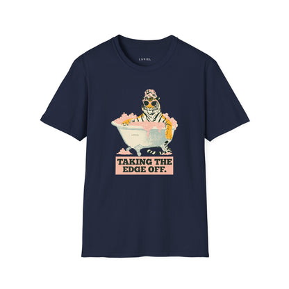 T-Shirt Taking The Edge Off T-Shirt Taking The Edge Off T-Shirt