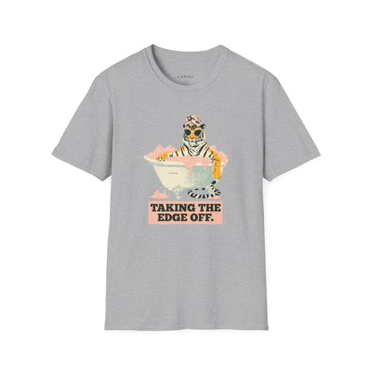 T-Shirt Taking The Edge Off T-Shirt Taking The Edge Off T-Shirt